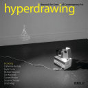 Hyperdrawing : beyond the lines of contemporary art / [edited by Phil Sawdon, Russell Marshall].