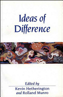 Ideas of difference : social spaces and the labour of division / edited by Kevin Hetherington and Rolland Munro.