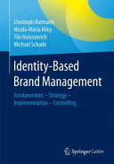 Identity-based brand management : fundamentals-strategy-implementation-controlling / Christoph Burmann ... [et al.]