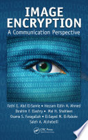 Image encryption a communication perspective / Fathi E. Abd El-Samie ... [et al].