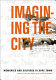 Imagining the city : memories and cultures in Cape Town / edited by Sean Field, Renate Meyer & Felicity Swanson.