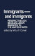 Immigrants - and immigrants : perspectives on Mexican labor migration to the United States / edited by Arthur F. Corwin.