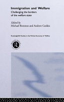 Immigration and welfare challenging the borders of the welfare state / edited by Michael Bommes and Andrew Geddes.