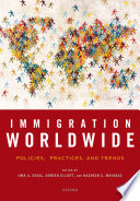 Immigration worldwide : policies, practices, and trends / edited by Uma A. Segal, Doreen Elliott, Nazneen S. Mayadas.