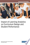 Impact of learning analytics on curriculum design and student performance / Manoj Kumar Singh, Zenawi Zerihun, and Neerja Singh, editors.