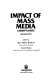 Impact of mass media : current issues / edited by Ray Eldon Hiebert, Carol Reuss.
