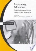Improving Education : Realist approaches to method and research / edited by Joanna Swann and John Pratt.