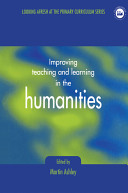 Improving teaching and learning in the humanities / edited by Martin Ashley.