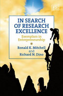 In search of research excellence : exemplars in entrepreneurship / [edited by] Ronald K. Mitchell, Richard N. Dino.