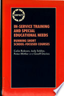 In-service training and special educational needs : running short, school-focused courses / Colin Robson ... (et al.).