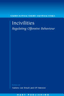 Incivilities : regulating offensive behaviour / edited by Andrew von Hirsch and A. P. Simester.