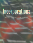 Incorporations / edited by Jonathan Crary and Sanford Kwinter.