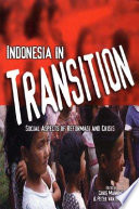 Indonesia in transition : social aspects of reformasi and crisis / edited by Chris Manning & Peter van Dierman.
