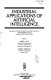 Industrial applications of artificial intelligence : proceedings of the IFIP TC5/WG5.3 International Conference on Artificial Intelligence in CIM, Leningrad, USSR, 16-18 April, 1990 / edited by James L. Alty, Leonid I. Mikulich.