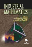 Industrial mathematics / editors, Mohan C. Joshi, Amiya K. Pani, Sanjeev V. Sabnis.