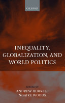 Inequality, globalization, and world politics / edited by Andrew Hurrell and Ngaire Woods.