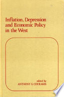 Inflation, depression, and economic policy in the West / edited by Anthony S. Courakis.