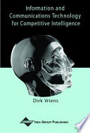 Information and communication technology for competitive intelligence / [edited by] Dirk Vriens.