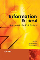 Information retrieval : searching in the 21st century / [edited by] Ayse Goker, John Davies.