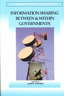 Information sharing within and between governments : study group report / edited by Larry Caffrey.