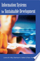 Information systems for sustainable development [edited by] Lorenz M. Hilty, Eberhard K. Seifert, René Treibert.