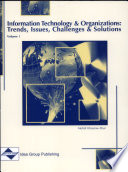 Information technology and organizations : trends, issues, challenges and solutions : 2003 Information Resources Management Association International Conference, Philadelphia, Pennsylvania, USA, May 18-21, 2003 / Mehdi Khosrow-Pour.