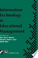 Information technology in educational management / edited by Ben-Zion Barta, Moshe Telem and Yaffa Gev.