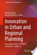 Innovation in Urban and Regional Planning Proceedings of the 11th INPUT Conference - Volume 2 / edited by Daniele La Rosa, Riccardo Privitera.