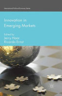 Innovation in emerging markets / edited by Jerry Haar and Ricardo Ernst.