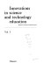 Innovations in science and technology education / edited by David Layton