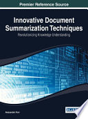 Innovative document summarization techniques : revolutionizing knowledge understanding / Alessandro Fiori, editor.