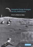 Innovative energy strategies for CO2 stabilization / edited by Robert G. Watts.
