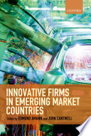 Innovative firms in emerging market countries / edited by Edmund Amann, John Cantwell.