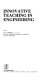 Innovative teaching in engineering / editor, R. A. Smith.