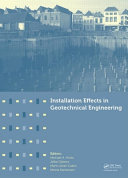 Installation effects in geotechnical engineering : proceedings of the International Conference on Installation Effects in Geotechnical Engineering, Rotterdam, The Netherlands, 24-27 March 2013 / edited by Michael A. Hicks ... [et al].