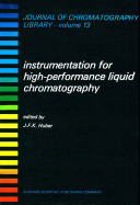 Instrumentation for high-performance liquid chromatography / edited by J.F.K. Huber.