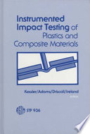 Instrumented impact testing of plastics and composite materials a symposium sponsored by ASTM Committee D-20 on Plastics Houston, Tx., 11-12 March 1985, Sandra L. Kessler, PPG Industries, Inc. G. C. Adams, E. I. du Po