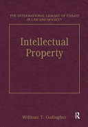 Intellectual property / edited by William T. Gallagher.