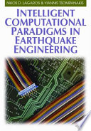 Intelligent computational paradigms in earthquake engineering / Nikos D. Lagaros, Yiannis Tsompanakis [eds.].