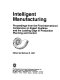Intelligent manufacturing : proceedings from the First International Conference on Expert Systems and the Leading Edge in Production Planning and Control / edited by Michael D. Oliff.