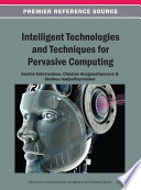 Intelligent technologies and techniques for pervasive computing Kostas Kolomvatsos, Christos Anagnostopoulos and Stathes Hadjiefthymiades, editors.