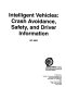 Intelligent vehicles : crash avoidance, safety, and driver information.