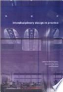 Interdisciplinary design in practice / edited by Robin Spence, Sebastian Macmillan and Paul Kirby.