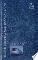 International Conference on New Trains : 4-5 June 2003 at Le Meridien, York, UK / organized by the Railway Division of the Institution of Mechanical Engineers (IMechE).
