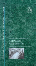 International Conference on Railways as a System : Working Across Traditional Boundaries, 11-12 May 1999, IMechE Headquarters, London, UK.