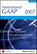 International GAAP 2007 : generally accepted accounting practice under international financial reporting standards / Mike Bonham ... [et al.].