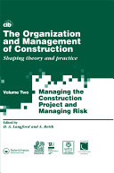 International Symposium for the Organization and Management of Construction : shaping theory and practice edited by D.A. Langford and A. Retik.