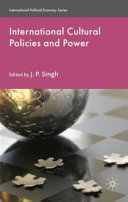 International cultural policies and power / edited by J.P. Singh.