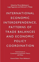 International economic interdependence, patterns of trade balances and economic policy coordination / edited by Mario Baldassarri, Luigi Paganetto and Edmund S. Phelps.
