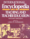 International encyclopedia of teaching and teacher education / edited by Lorin W. Anderson.